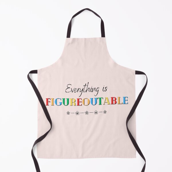 Item preview, Everything is Figureoutable designed and sold by soniaaseguin.