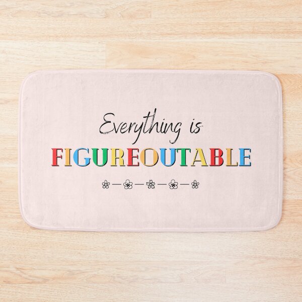 Item preview, Everything is Figureoutable designed and sold by soniaaseguin.