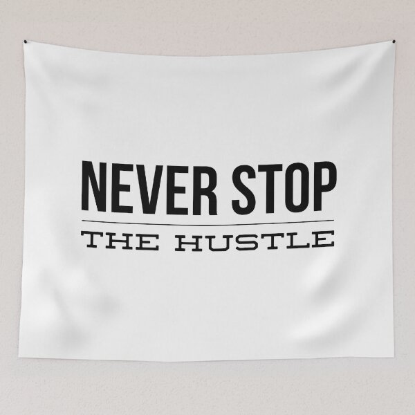 Item preview, Never Stop The Hustle - Motivational Words designed and sold by texteestore.
