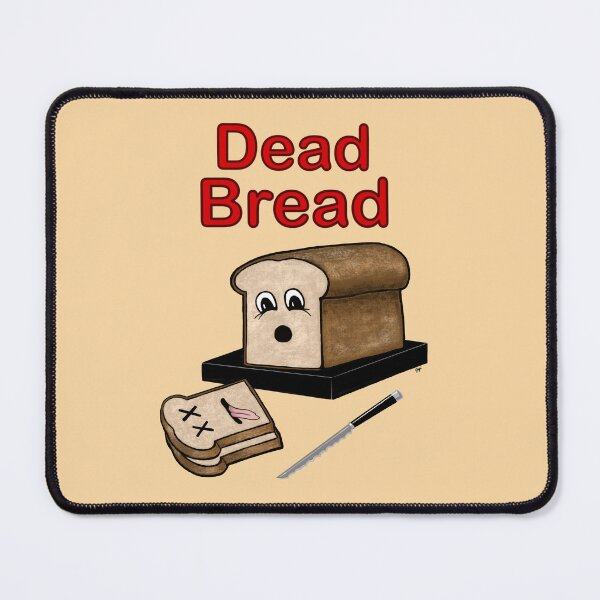 Item preview, Dead Bread Is Delicious  designed and sold by JaqiW.