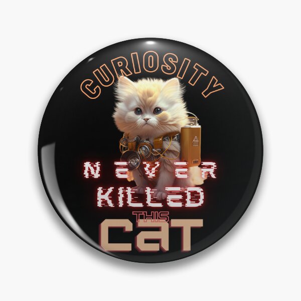 Item preview, CURIOSITY NEVER KILLED THIS CAT designed and sold by Aepiwung.