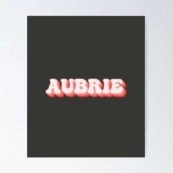 Aubrie - Name Poster for Sale by kindxinn