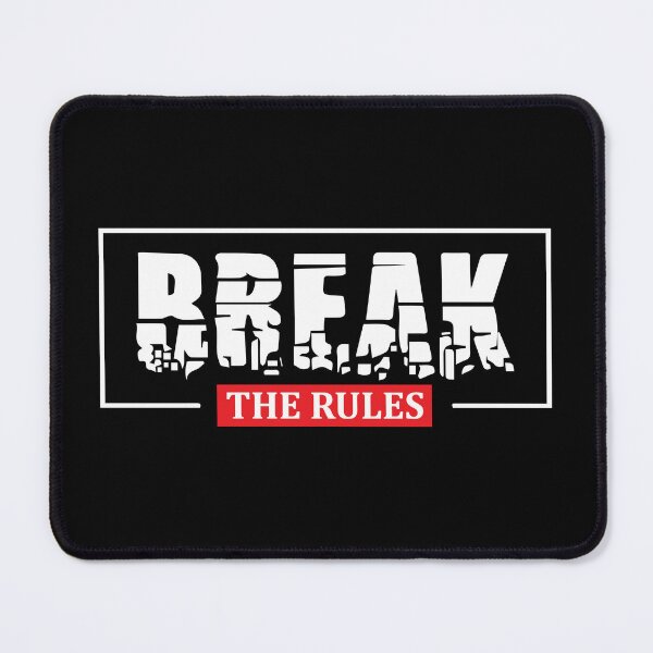 Item preview, BREAK THE RULES designed and sold by Creativenetic.