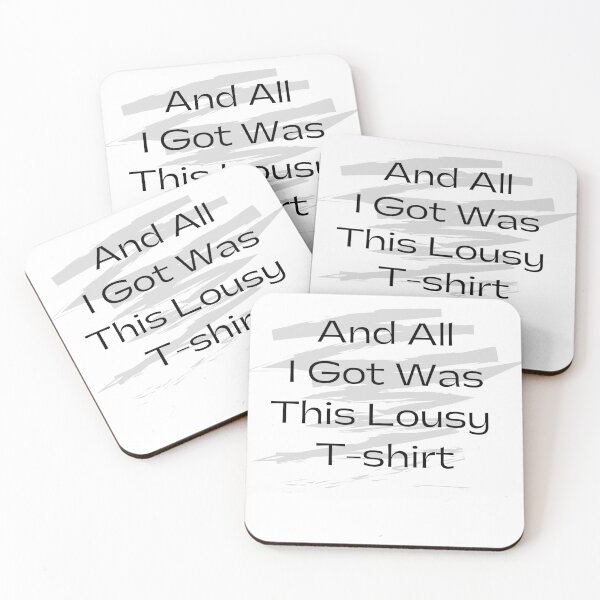 Item preview, And All I Got Was This Lousy T-Shirts designed and sold by Stylish-choice.