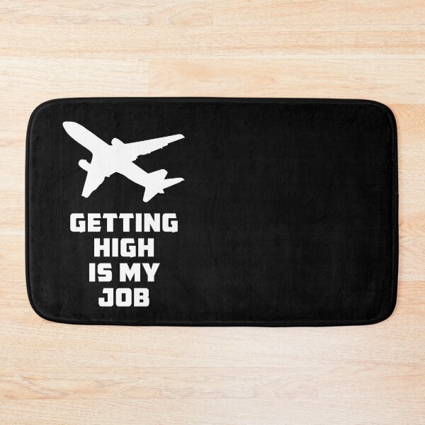 Item preview, Getting High is my Job - Funny Flight Attendant - Pilot Saying designed and sold by Ikaroots.