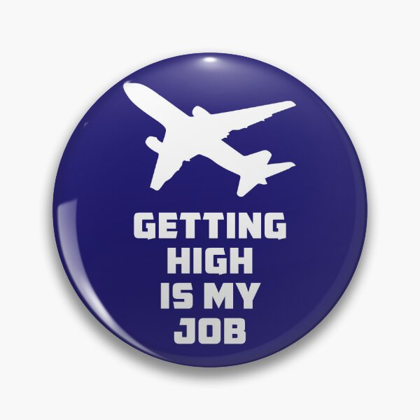 Item preview, Getting High is my Job - Humor Flight Attendant - Pilot Saying designed and sold by Ikaroots.
