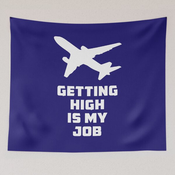 Item preview, Getting High is my Job - Humor Flight Attendant - Pilot Saying designed and sold by Ikaroots.