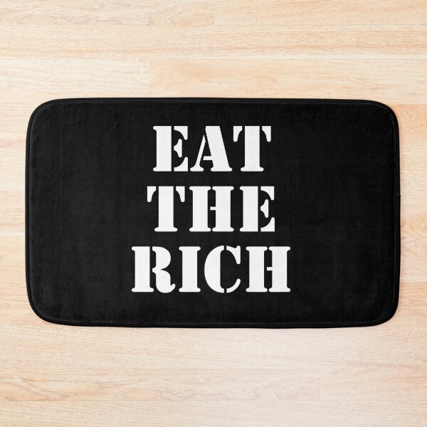 Item preview, Eat the Rich (white text) designed and sold by MainsleyDesign.