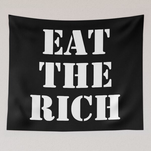 Item preview, Eat the Rich (white text) designed and sold by MainsleyDesign.