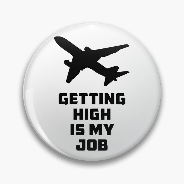 Item preview, Getting High is my Job - Funny Flight Attendant - Pilot Quote designed and sold by Ikaroots.