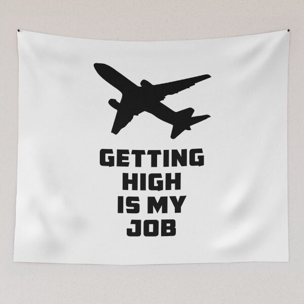 Item preview, Getting High is my Job - Funny Flight Attendant - Pilot Quote designed and sold by Ikaroots.