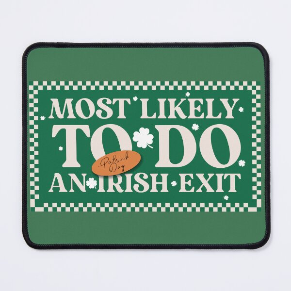 Item preview, Most Likely To Do An Irish Exit Funny St Patrick Day designed and sold by EasilyShop.