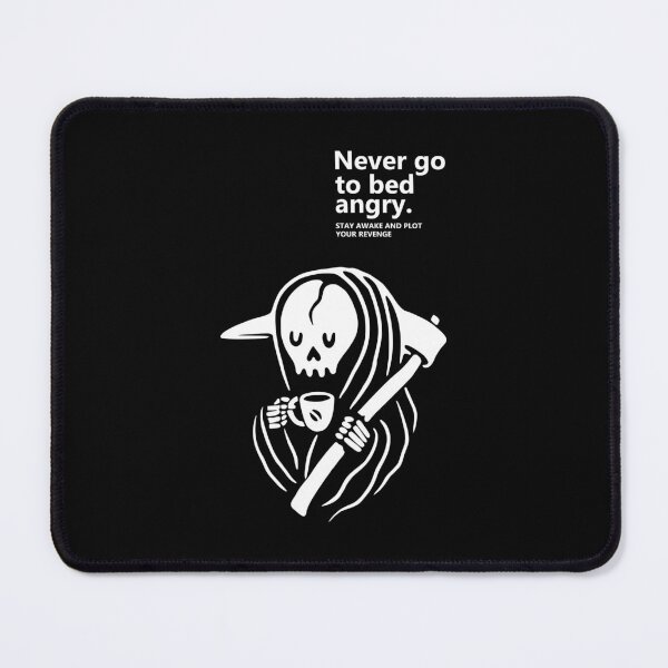 Item preview, Never go to bed angry at people- funny dark humour quote designed and sold by geoji.