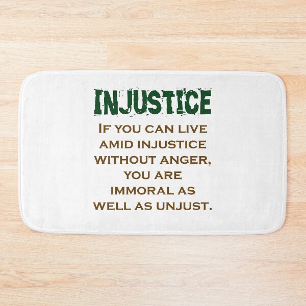 Item preview, If You Can Live Amid Injustice - Injustice Quote designed and sold by CrankyOldDude.
