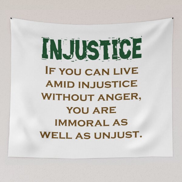 Item preview, If You Can Live Amid Injustice - Injustice Quote designed and sold by CrankyOldDude.