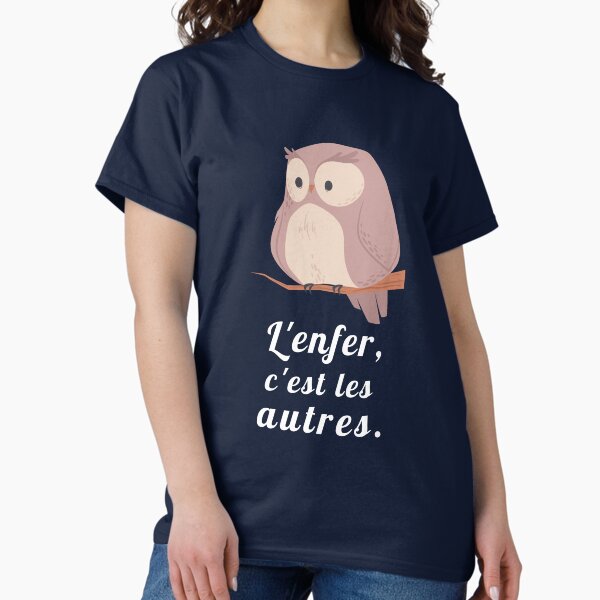 owl with a sartre quote: L'enfer c'est les autres Classic T-Shirt