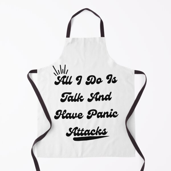 Item preview, All I Do Is Talk And Have Panic Attacks designed and sold by D-lion.