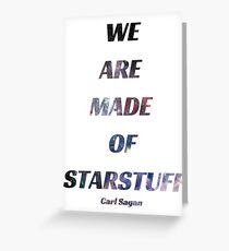 We are made o f starstuff Greeting Card