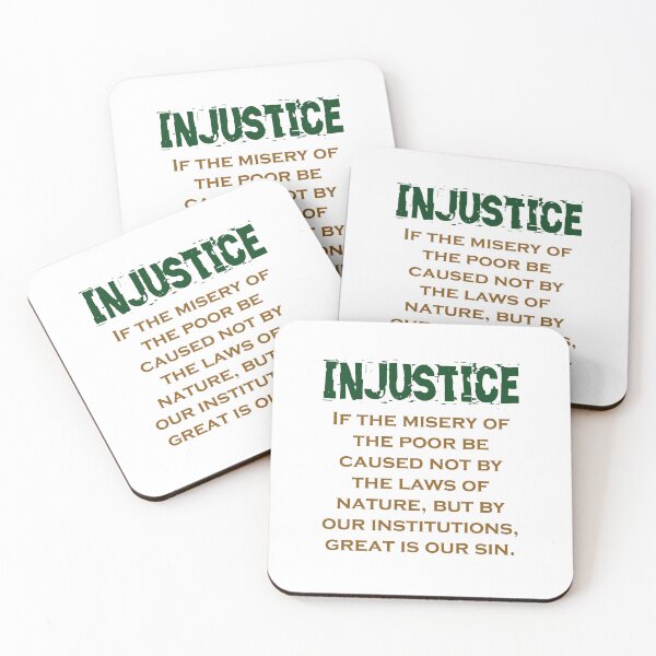 Item preview, If The Misery Of The Poor - Injustice Quote designed and sold by CrankyOldDude.