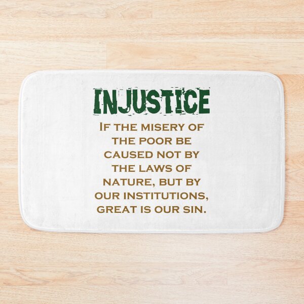 Item preview, If The Misery Of The Poor - Injustice Quote designed and sold by CrankyOldDude.