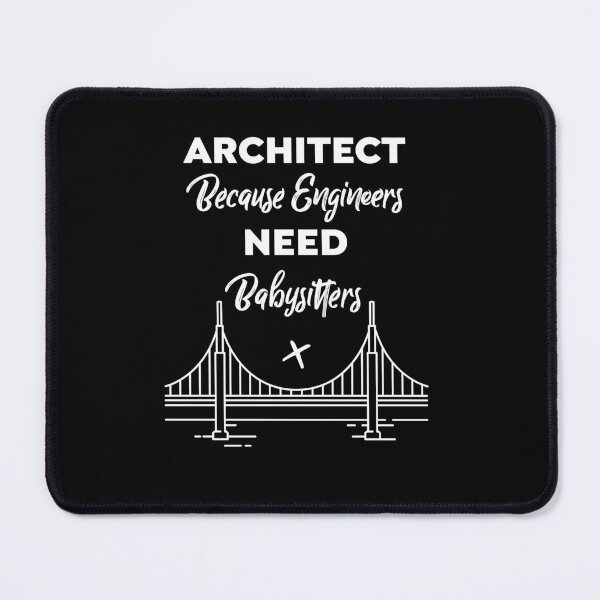 Item preview, Architect Because Engineers Need Babysitters designed and sold by picopy.