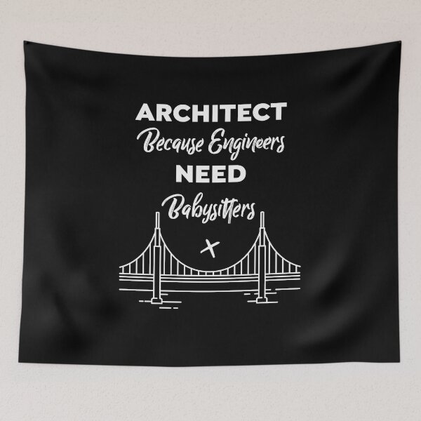 Item preview, Architect Because Engineers Need Babysitters designed and sold by picopy.