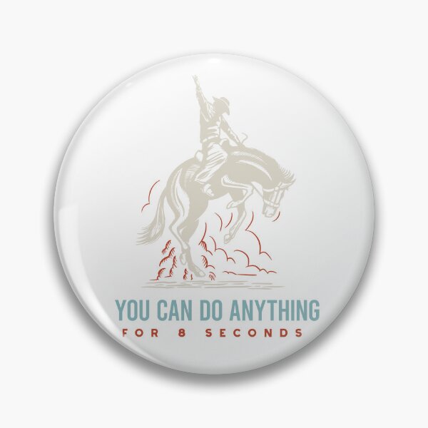 Item preview, Rodeo You Can Do Anything for 8 Seconds designed and sold by whyitsme.
