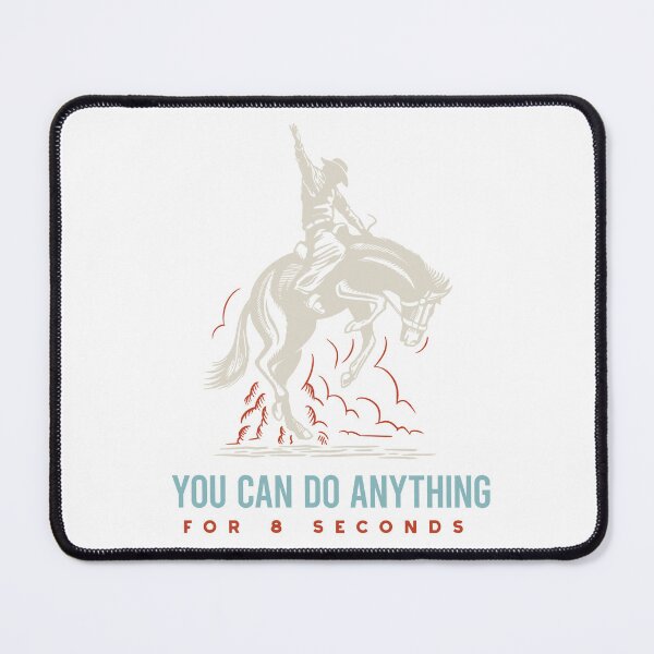 Item preview, Rodeo You Can Do Anything for 8 Seconds designed and sold by whyitsme.