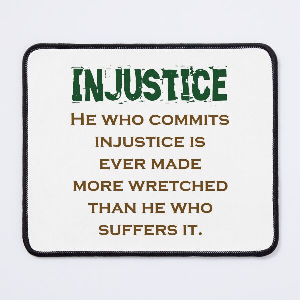 Item preview, He Who Commits Injustice - Injustice Quote designed and sold by CrankyOldDude.