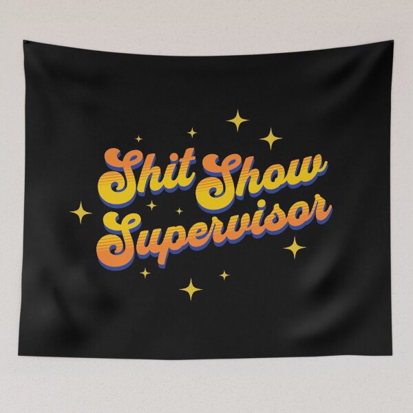 Item preview, Shit Show Supervisor designed and sold by ValentinaHramov.