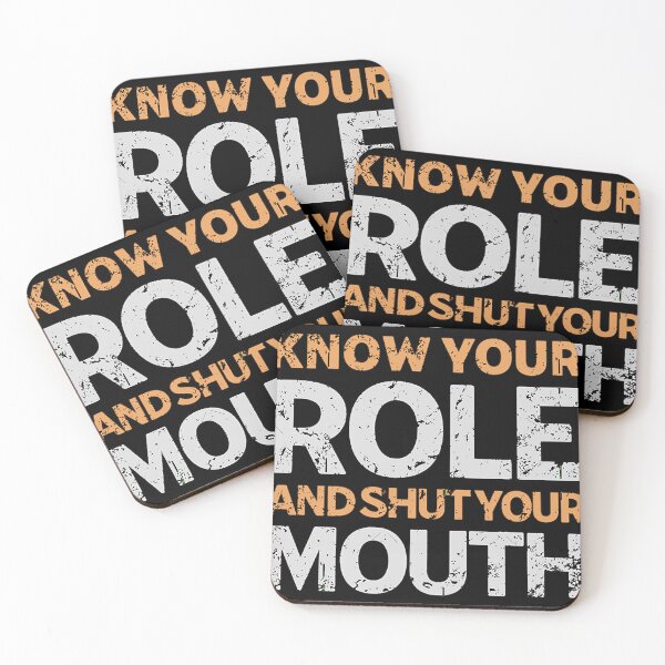 Item preview, Know Your Role and Shut Your Mouth designed and sold by 888digitalar.
