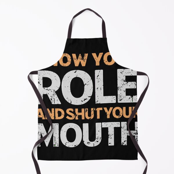 Item preview, Know Your Role and Shut Your Mouth designed and sold by 888digitalar.