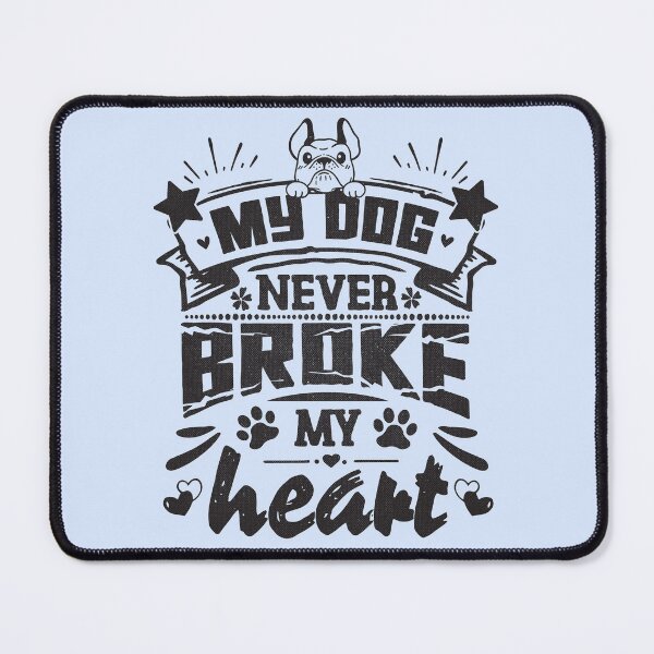 Item preview, My dog never broke my heart - funny saying designed and sold by VichallanStudio.
