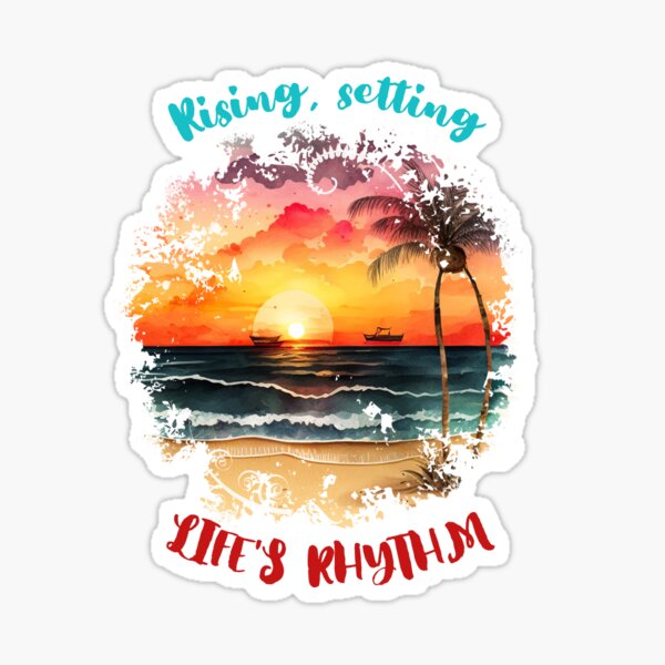 Rising, Setting, Life's Rhythm Sticker