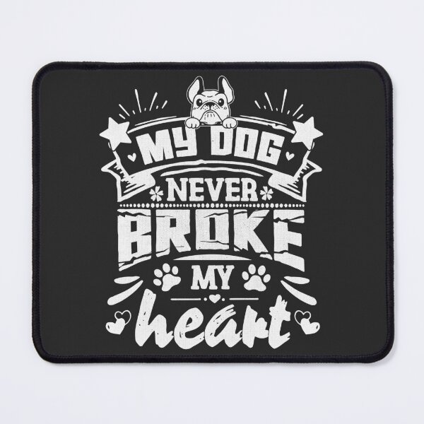 Item preview, My dog never broke my heart - funny saying designed and sold by VichallanStudio.