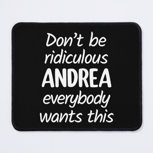 Item preview, Don't Be Ridiculous Andrea, Everybody Wants This - Viral Meme (White) designed and sold by FilipeFerreira.