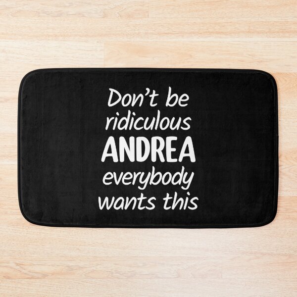 Item preview, Don't Be Ridiculous Andrea, Everybody Wants This - Viral Meme (White) designed and sold by FilipeFerreira.
