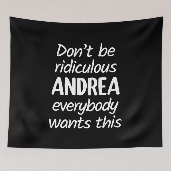 Item preview, Don't Be Ridiculous Andrea, Everybody Wants This - Viral Meme (White) designed and sold by FilipeFerreira.