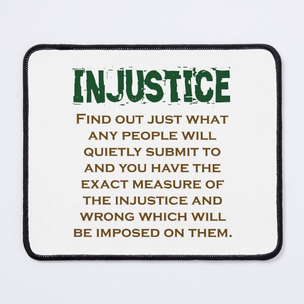 Item preview, Find Out Just What Any People - Injustice Quote designed and sold by CrankyOldDude.