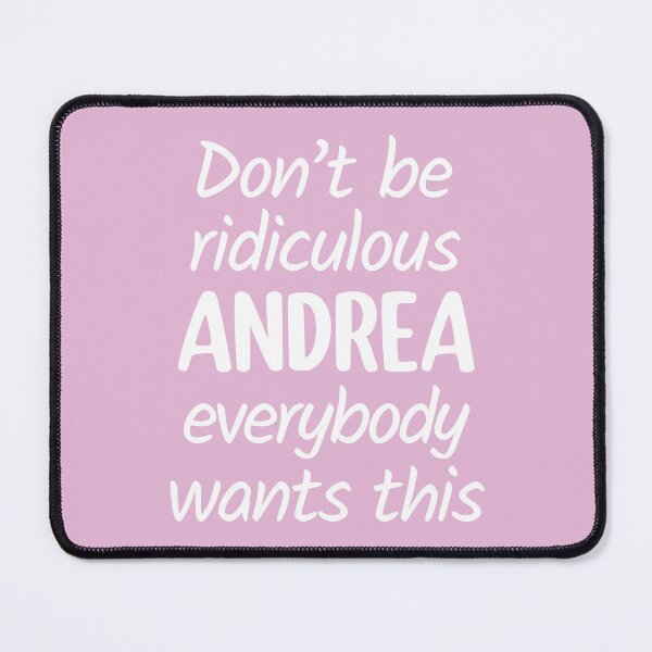 Item preview, Don't Be Ridiculous Andrea, Everybody Wants This - Viral Meme (Pink BG) designed and sold by FilipeFerreira.