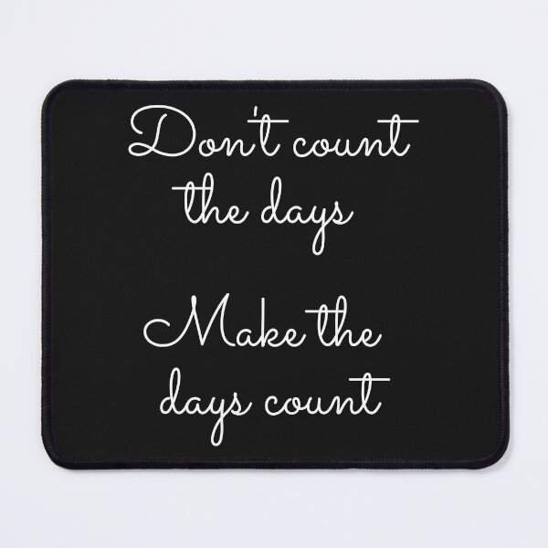 Item preview, Don't Count the Days: by Snapshots, Plus designed and sold by Snapshots-Plus.
