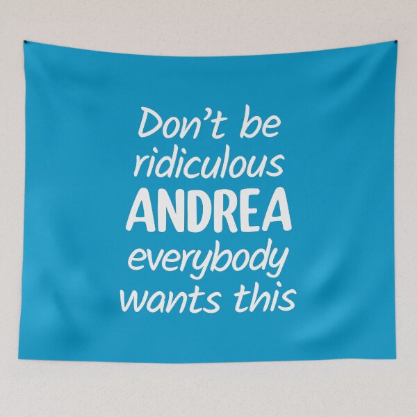 Item preview, Don't Be Ridiculous Andrea, Everybody Wants This - Viral Meme (Blue BG) designed and sold by FilipeFerreira.