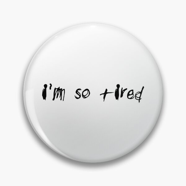 Item preview, I'm So Tired designed and sold by Lick-Design.