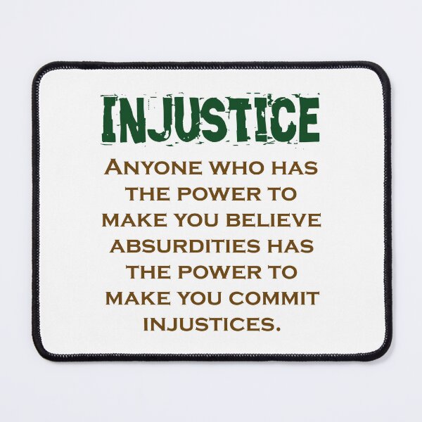 Item preview, Anyone Who Has The Power - Injustice Quote designed and sold by CrankyOldDude.