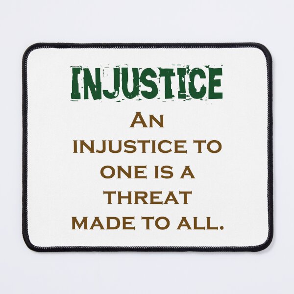 Item preview, An Injustice To One - Injustice Quote designed and sold by CrankyOldDude.