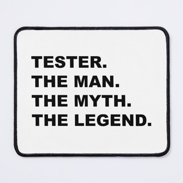 Item preview, Tester the man the myth the legend Design designed and sold by JenDouArt.