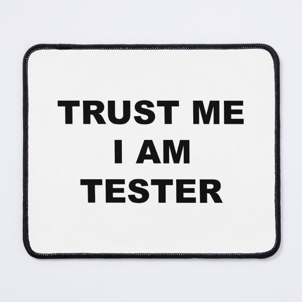 Item preview, Trust me i am tester Design designed and sold by JenDouArt.
