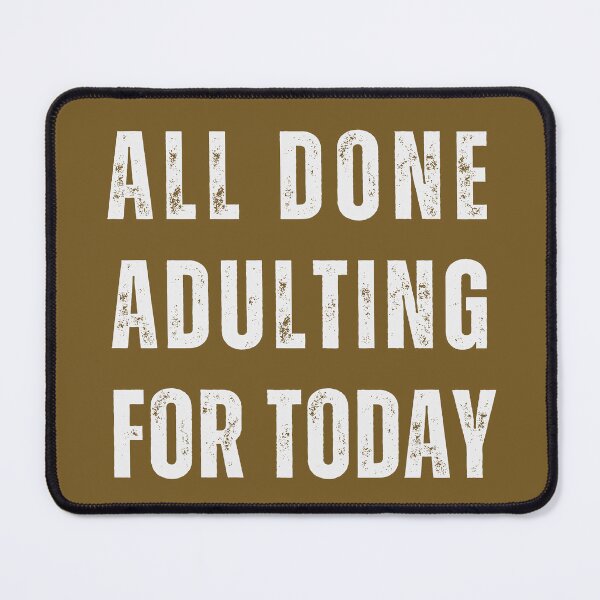 Item preview, All done adulting for today designed and sold by PellSilversmith.