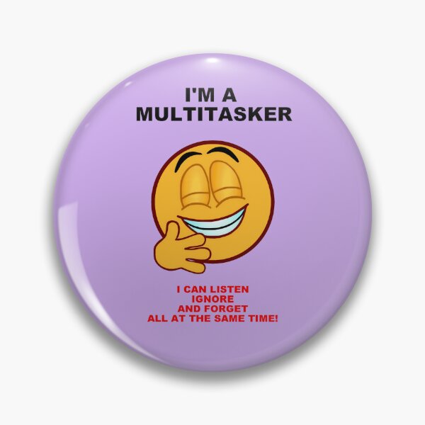 Item preview, I'm A Multitasker designed and sold by artmovementspgh.