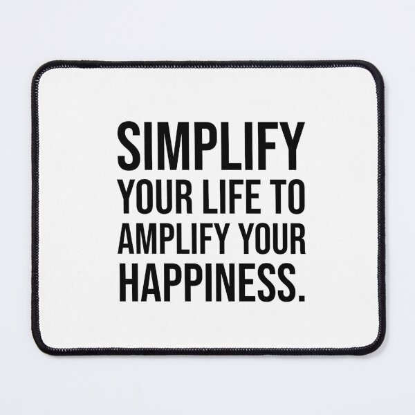 Item preview, Simplify your life to amplify your happiness. designed and sold by mikeldabbah.